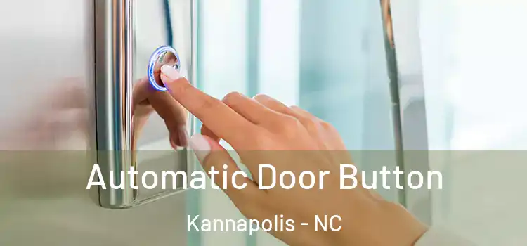 Automatic Door Button Kannapolis - NC
