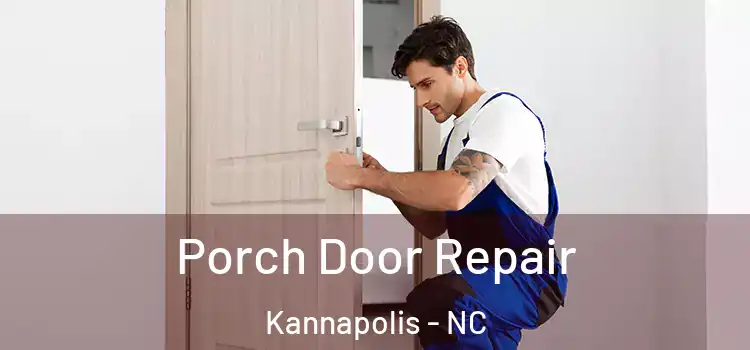  Porch Door Repair Kannapolis - NC